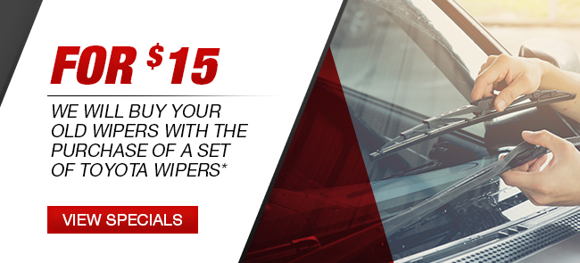 For $15 we will buy your old wipers with the purchase of a set of toyota wipers