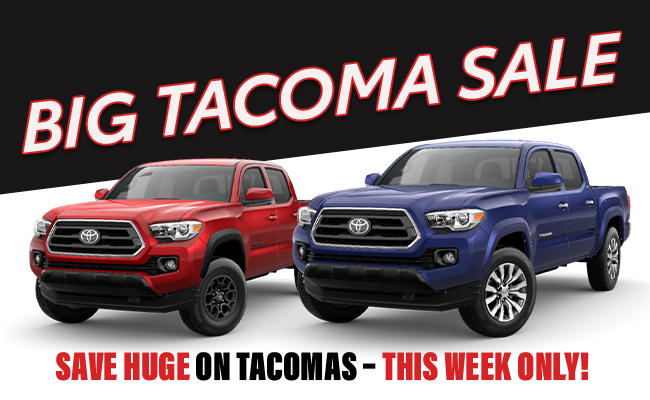 Big Tacoma Sale - Save Huge on Tacomas - This week only