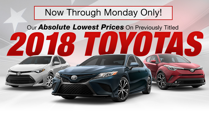 Our Absolute Lowest Prices On Previously Titled 2018 Toyotas!