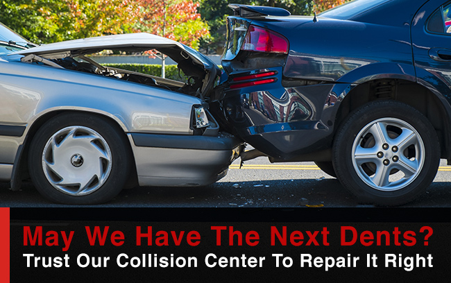 May We Have The Next Dents? Trust Our Collision Center To Repair It Right
