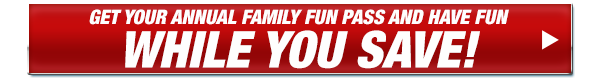 Get Your Annual Family Fun Pass and Have Fun While You Save
