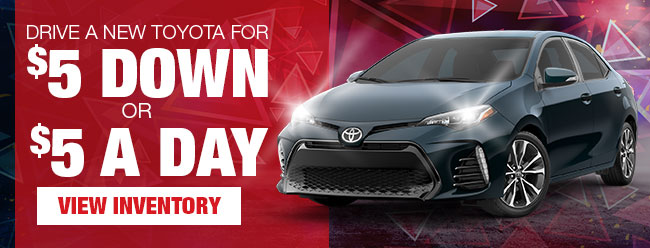 Drive a New Toyota for $5 Down or $5 a Day