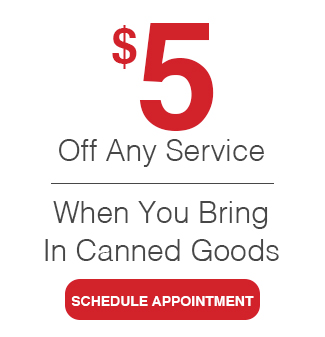 $5 Off Any Service When You Bring In Canned Goods