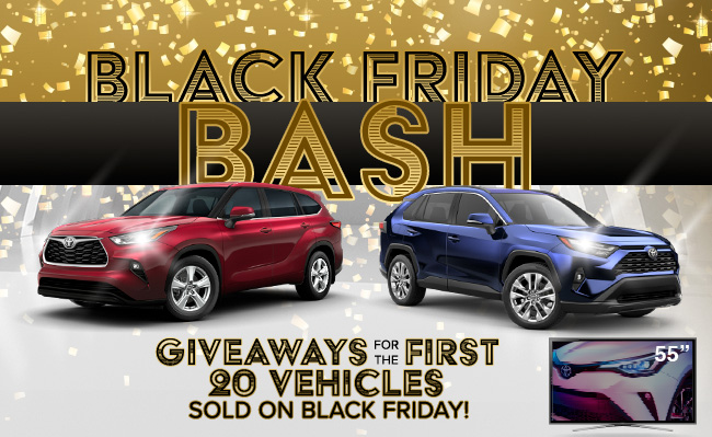 Black Friday Bash - at Toyota of Tampa Bay-Giveaways for the First 20 vehicles sold on Black Friday