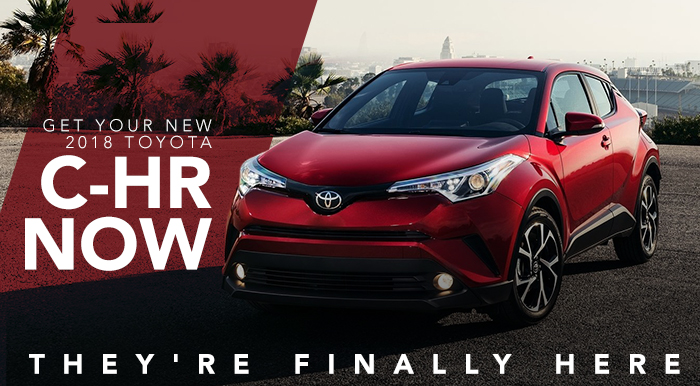 Get Your New 2018 Toyota C-HR Now!