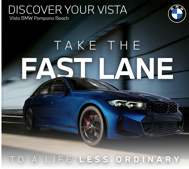 Vista BMW Pompano Beach, take the fast lane to a life less ordinary