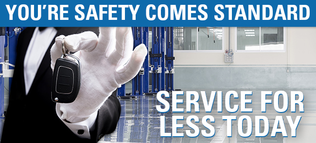 Your Safety Comes Standard, Service for Less Today