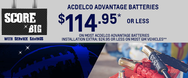 ACDelco ADVANTAGE BATTERIES $114.95* OR LESS 