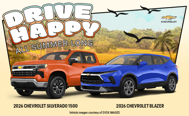 Drive Happy all Summer Long - 2026 Chevrolet Silverado 1500 -2026 Chevrolet Blazer