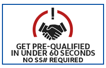 Get Pre-Qualified In Under 60 Seconds. No SS# Required.