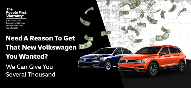Need A Reason To Get That New Volkswagen You Wanted?