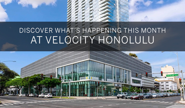 Discover What’s Happening This Month At Velocity Honolulu