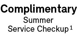 Complimentary Summer Service Checkup