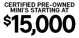 Certified Pre-owned MINI's starting at $15,000
