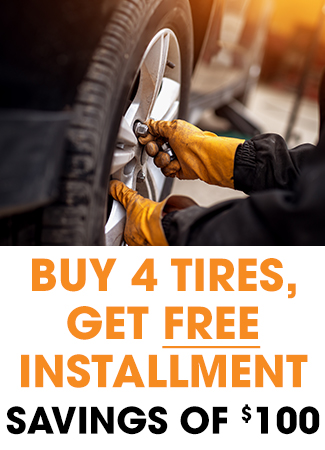 Buy 4 Tires, Get Free Installment - Savings of $100
