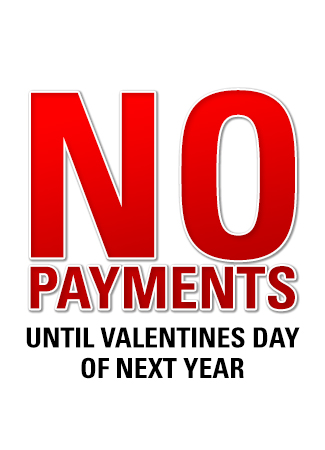 No Payments Until Valentines Day of Next Year