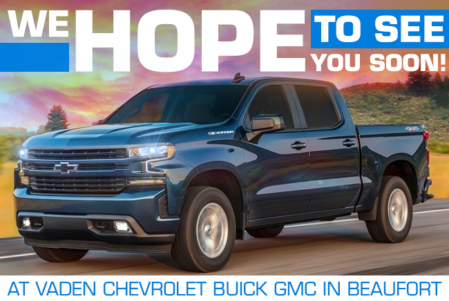 We Hope To See You Soon At Vaden Chevrolet Buick GMC in Beaufort
