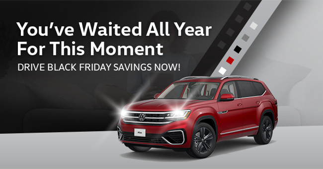 You've waited all year for this moment-drive Black Friday savings now!