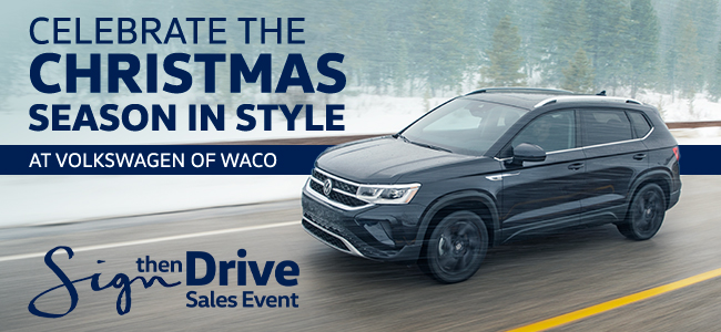 Celebrate the Christmas season in style - at Volkswagen of Waco - Sign then Drive Sales Event