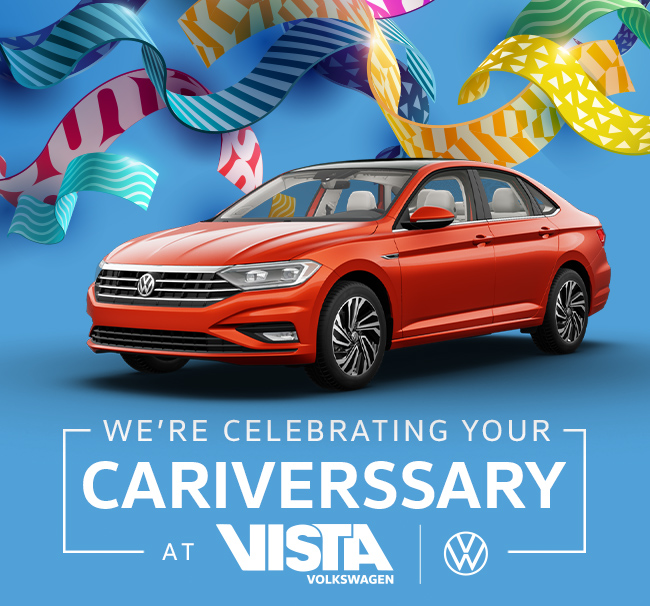 We're Celebrating Your Cariverssary at Vista Volkswagen
