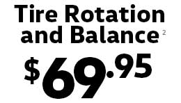 Tire Rotation and Balance $69.95