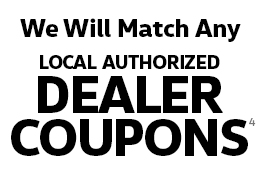 We will match local Authorized Dealer coupons