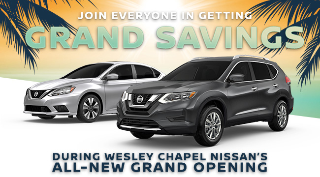 Join everyone in getting grand savings during Wesley Chapel Nissan's All-New Grand Opening