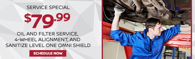 $79.99 Service Special Oil And Filter Service, Sanitize Level 1 Omni Shield And 4-Wheel Alignment