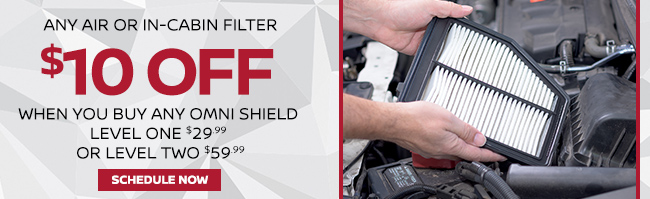 Buy Any Omni Shield Level One $29.99 Or Level Two $59.99 And Receive $10 Off Any Air Or In-Cabin Filter