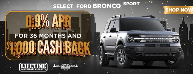 Select Ford Bronco Sport 0% and $2500 Cash back