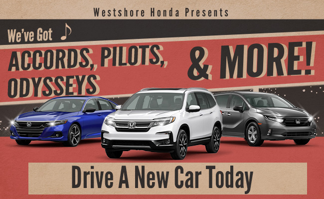 We've got Accords, Pilots, Odysseys and More! Drive a new car today.
