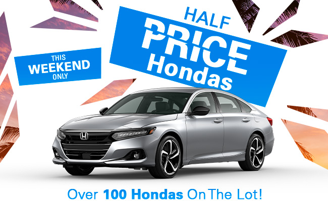 this weekend only, half-priced Hondas