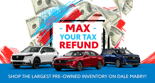 Max your tax refund - shop the largest Pre-Owned Inventory on Dale Mabry