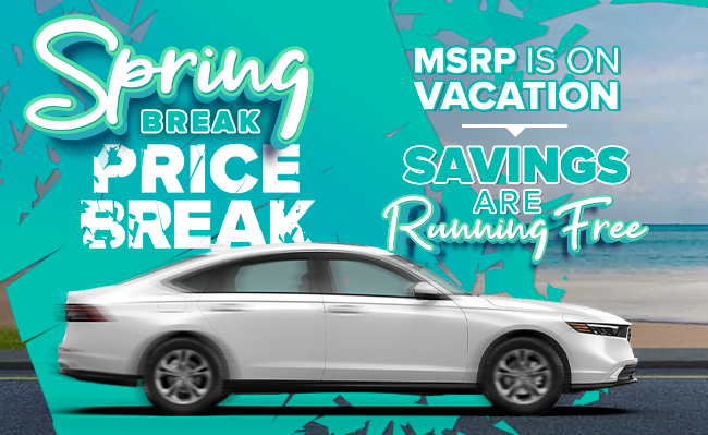 Spring break price break - MSRP is on vacation - savings are running free