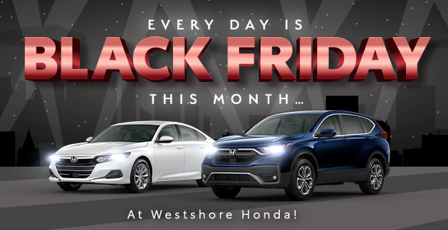 Every day is Black Friday this month, at Westshore Honda