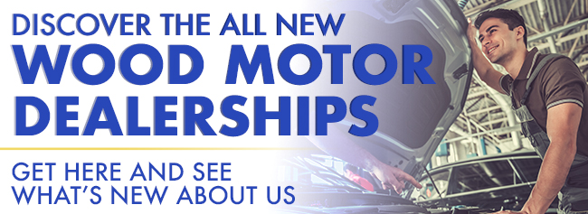 Discover The All-New Wood Motor Dealerships