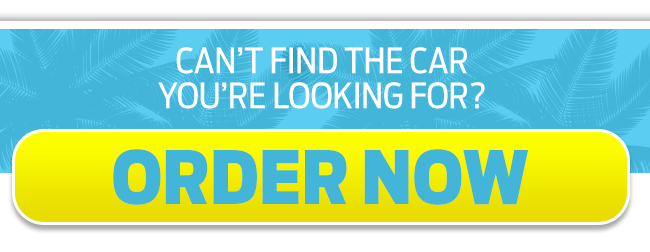 Cant find the car you’re looking for? Order your car here