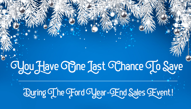 You Have One Last Chance To Save During The Ford Year-End Sales Event!