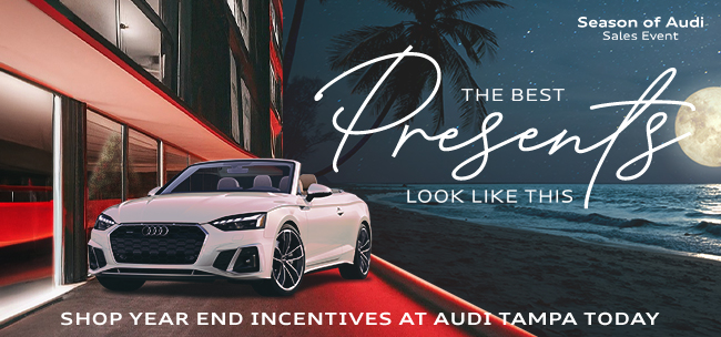 The best Presents look like this - Shop year end incentives at Audi Tampa Today - Season of Audi Sales Event