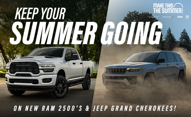 Keep your summer going on new RAM 2500 and Jeep Cherokee