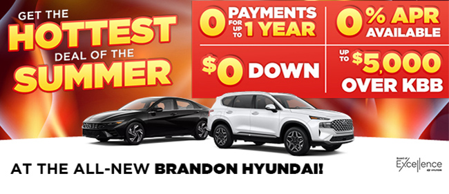 get the hottest deal of the summer at the all-new Brandon Hyundai