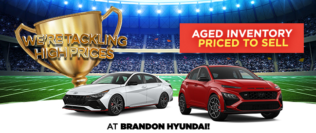 We're tackling high prices aged inventory priced to sell at Brandon Hyundai