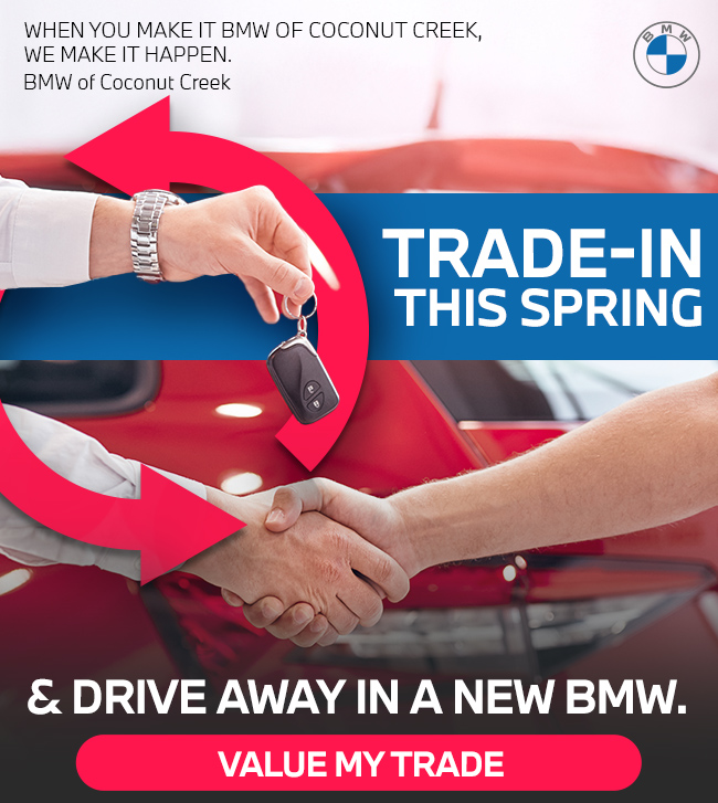 Trade in this spring at BMW of Coconut Creek