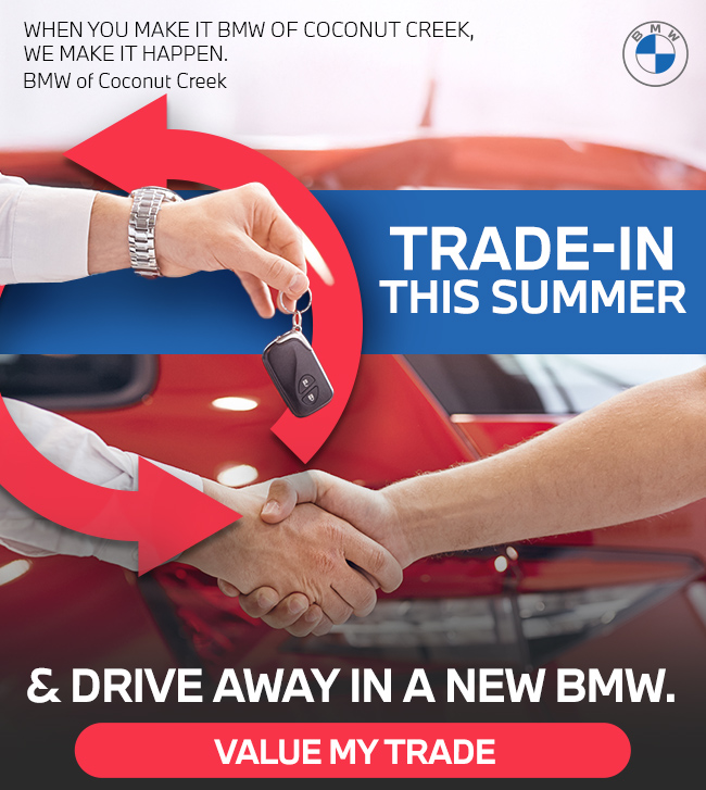 Trade in this summer at BMW of Coconut Creek
