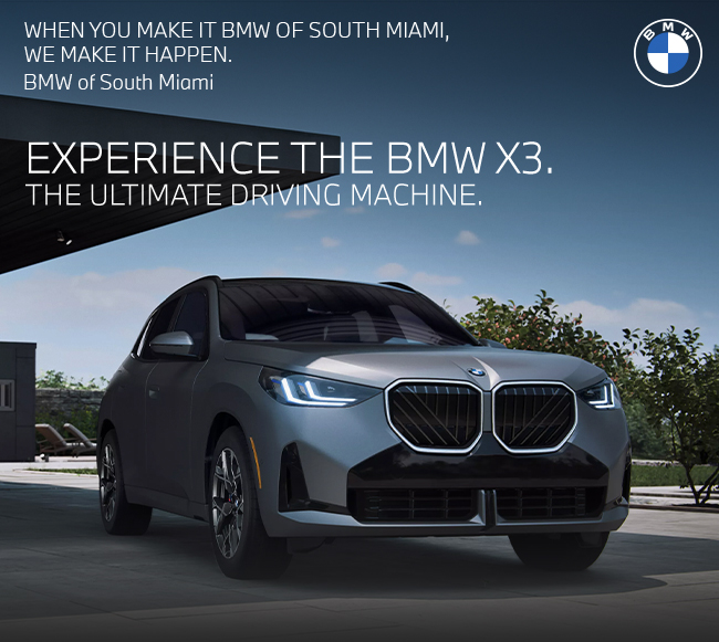 When you make it BMW of South Miami - We make it happen - Experience the BMW X3 - The Ultimate Driving Machine