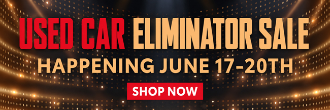 Used Car Eliminator sale - Happening June 17-20th