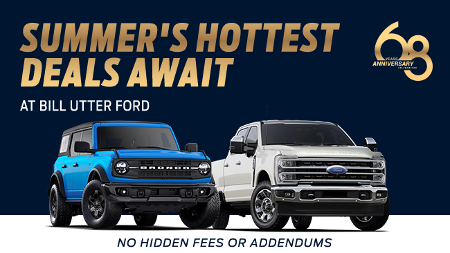 Summers hottest deals await at Bill Utter Ford - no hidden fees or addendums