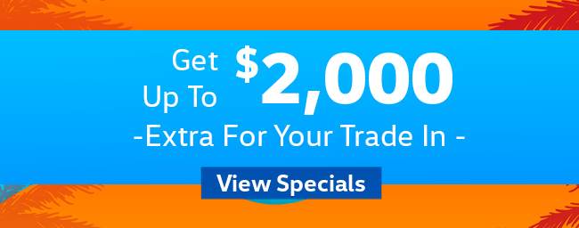 Receive up to 2k more for your trade - view specials