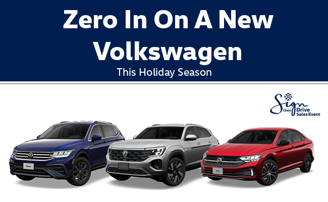 Zero in on a new Volkswagen This Holiday Season at Sign then Drive Sales Event