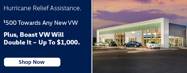 Hurricane Relief Assistance. Five hundred USD towards any new VW. Shop Now.